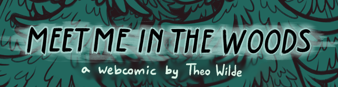 Meet Me in the Woods, a webcomic by Theo Wilde